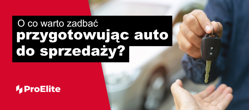 O co warto zadbać przygotowując auto do sprzedaży?