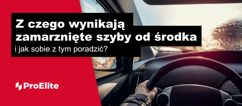 Z czego wynikają zamarznięte szyby od środka i jak sobie z tym poradzić?