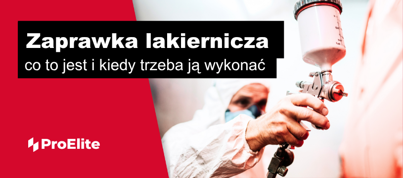 Zaprawka lakiernicza – Co to jest i kiedy należy ją wykonać Zaprawka lakiernicza -kiedy wykonać ją na samochodzie? _ProElite